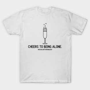 Cheers to being alone T-Shirt